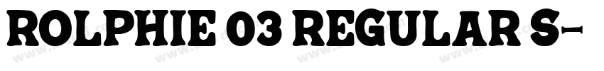 Rolphie 03 Regular S字体转换 Rolphie 03 Regular S字体转换